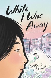 Cover image for While I Was Away