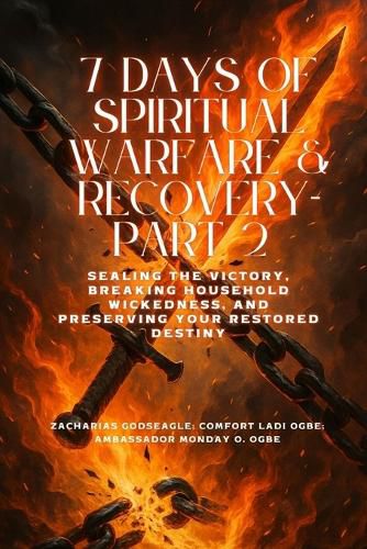 Cover image for 7 DAYS OF SPIRITUAL WARFARE & RECOVERY - Part 2 - Sealing the Victory, Breaking Household Wickedness, and Preserving Your Restored Destiny