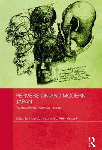 Cover image for Perversion and Modern Japan: Psychoanalysis, Literature, Culture