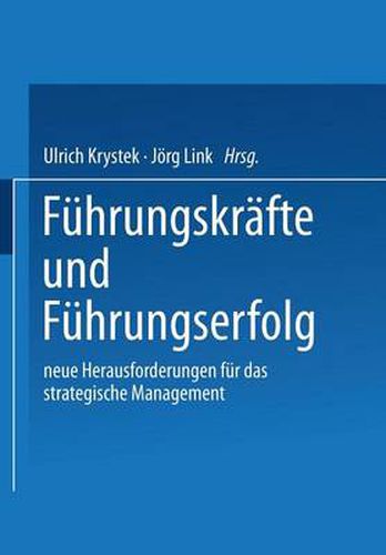Cover image for Fuhrungskrafte Und Fuhrungserfolg: Neue Herausforderungen Fur Das Strategische Management