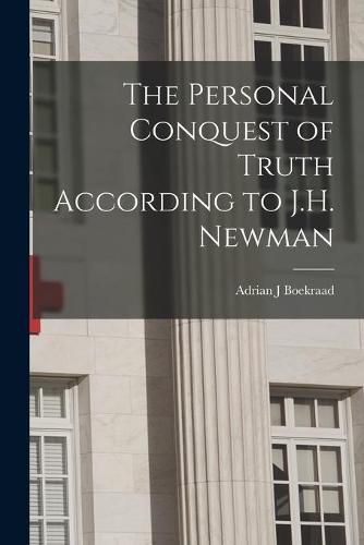 Cover image for The Personal Conquest of Truth According to J.H. Newman