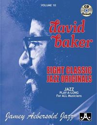 Cover image for David Baker - Eight Classic Jazz Originals: Jazz Play-Along Vol.10