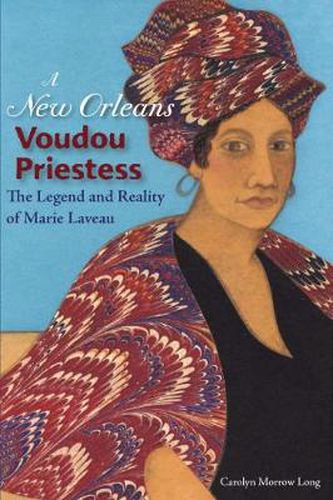 Cover image for A New Orleans Voudou Priestess: The Legend and Reality of Marie Laveau