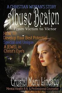 Cover image for Abuse Beaten: From Victim to Victor