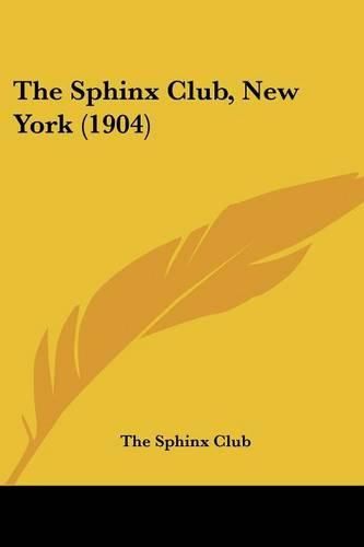 Cover image for The Sphinx Club, New York (1904)