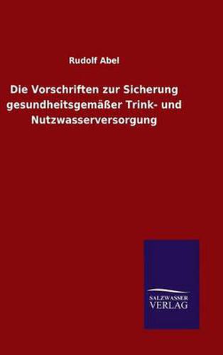 Cover image for Die Vorschriften zur Sicherung gesundheitsgemasser Trink- und Nutzwasserversorgung