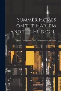 Cover image for Summer Homes on the Harlem and the Hudson..