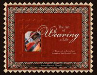 Cover image for Art of Weaving a Life: A Framework to Expand and Strengthen Your Personal Vision