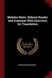 Cover image for Mefales Nativ. Hebrew Reader and Grammar with Exercises for Translation