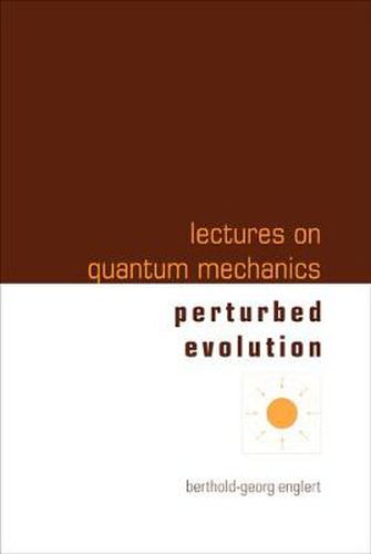 Lectures On Quantum Mechanics - Volume 3: Perturbed Evolution