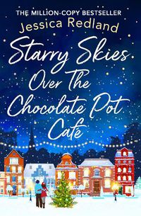 Cover image for Starry Skies Over The Chocolate Pot Cafe: A heartwarming festive read to curl up with in 2022