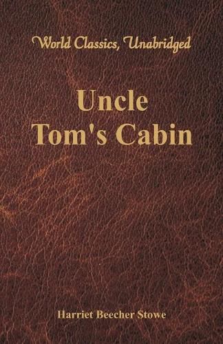 Cover image for Uncle Tom's Cabin (World Classics, Unabridged)