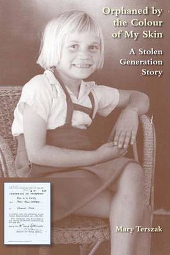 Orphaned by the Colour of My Skin: A Stolen Generation Story