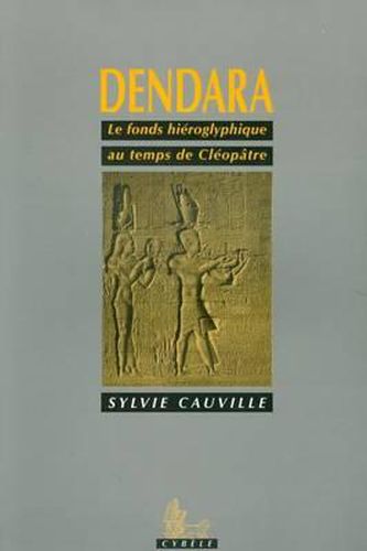 Cover image for Dendara: Le Fonds Hieroglyphique Au Temps de Cleopatre