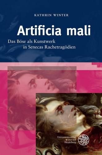 Cover image for Artificia Mali: Das Bose ALS Kunstwerk in Senecas Rachetragodien