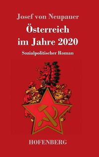 Cover image for OEsterreich im Jahre 2020: Sozialpolitischer Roman