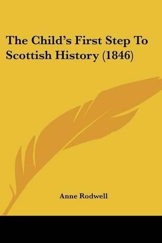 Cover image for The Child's First Step to Scottish History (1846)