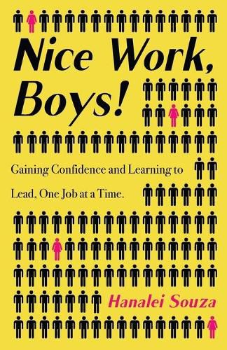 Cover image for Nice Work, Boys!: Gaining Confidence and Learning to Lead, One Job at a Time