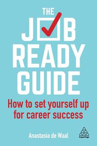 Cover image for The Job-Ready Guide: How to Set Yourself Up for Career Success