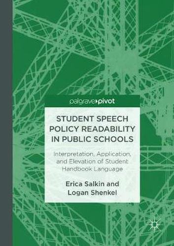 Cover image for Student Speech Policy Readability in Public Schools: Interpretation, Application, and Elevation of Student Handbook Language