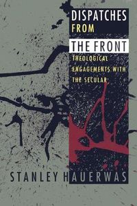 Cover image for Dispatches from the Front: Theological Engagements with the Secular