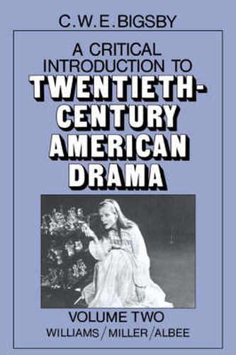 Cover image for A Critical Introduction to Twentieth-Century American Drama: Volume 2, Williams, Miller, Albee