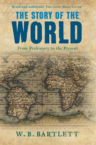 Cover image for The Story of the World: From Prehistory to the Present