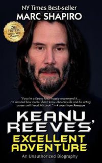 Cover image for Keanu Reeves' Excellent Adventure: An Unauthorized Biography