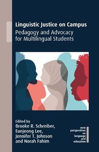 Cover image for Linguistic Justice on Campus: Pedagogy and Advocacy for Multilingual Students
