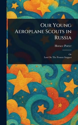Cover image for Our Young Aeroplane Scouts in Russia