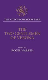 Cover image for The Oxford Shakespeare: The Two Gentlemen of Verona