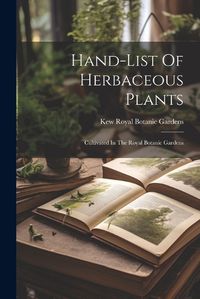 Cover image for Hand-list Of Herbaceous Plants