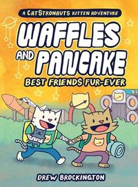 Cover image for Waffles and Pancake: Best Friends Fur-Ever (A Graphic Novel)