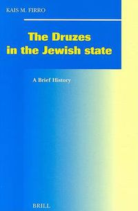 Cover image for The Druzes in the Jewish State: A Brief History