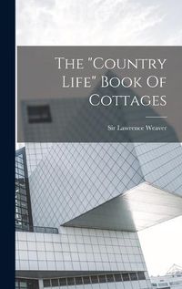 Cover image for The "country Life" Book Of Cottages