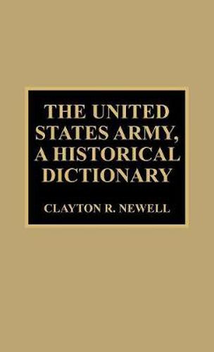 The United States Army, A Historical Dictionary