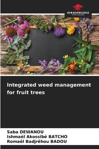 Integrated weed management for fruit trees