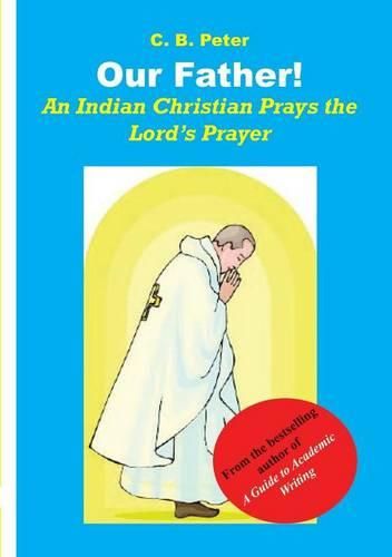 Cover image for Our Father. an Indian Christian Prays the Lord's Prayer