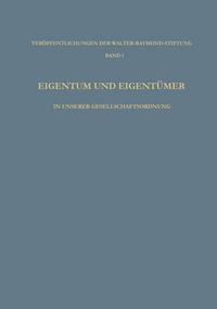 Cover image for Eigentum Und Eigentumer in Unserer Gesellschaftsordnung