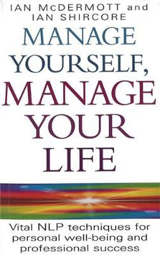 Cover image for Manage Yourself, Manage Your Life: Vital NLP technique for personal well-being and professional success