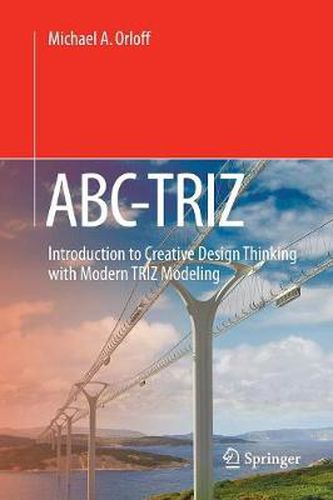 Cover image for ABC-TRIZ: Introduction to Creative Design Thinking with Modern TRIZ Modeling