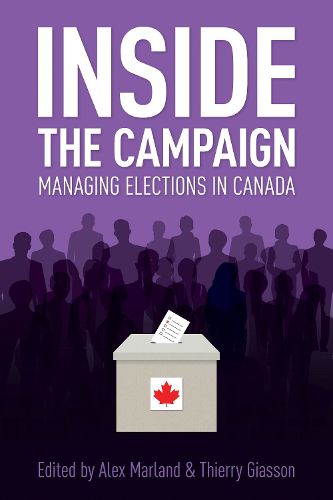 Cover image for Inside the Campaign: Managing Elections in Canada