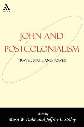 Cover image for John and Postcolonialism: Travel, Space, and Power