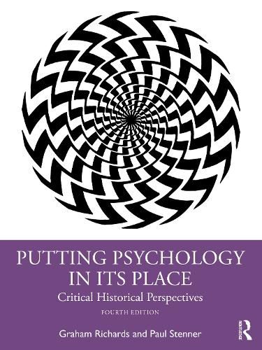 Cover image for Putting Psychology in Its Place: Critical Historical Perspectives Fourth edition