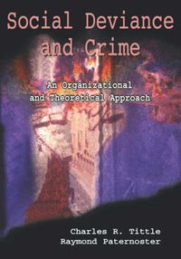 Cover image for Social Deviance and Crime: An Organizational and Theoretical Approach