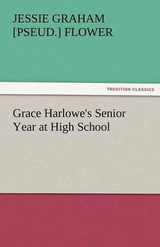 Cover image for Grace Harlowe's Senior Year at High School