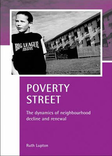 Cover image for Poverty Street: The dynamics of neighbourhood decline and renewal