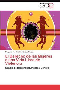 Cover image for El Derecho de Las Mujeres a Una Vida Libre de Violencia