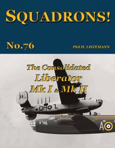 Cover image for The Consolidated Liberator Mk I & Mk II