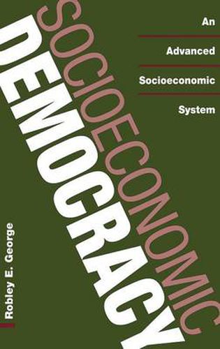 Cover image for Socioeconomic Democracy: An Advanced Socioeconomic System